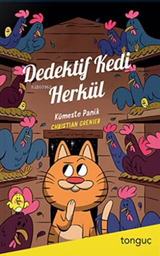 Dedektif Kedi Herkül - Kümeste Panik | Christian Grenier | Tonguç Akad