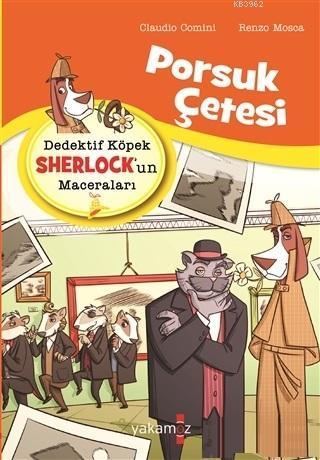 Dedektif Köpek Sherlock'un Maceraları; Porsuk Çetesi | Renzo Mosca | Y