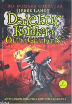 Dedektif Kurukafa Ölüm Getiren (Ciltli) | Derek Landy | Artemis Yayınl