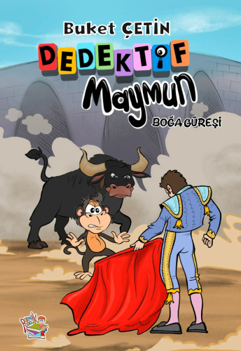 Dedektif Maymun;Boğa Güreşi | Buket Çetin | Parmak Çocuk Yayınları