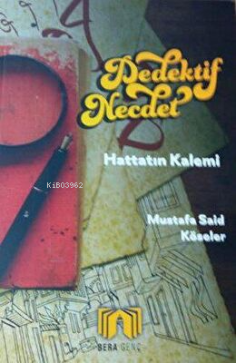 Dedektif Necdet ;Hattatın Kalemi | Mustafa Said Köseler | Bera Kitap