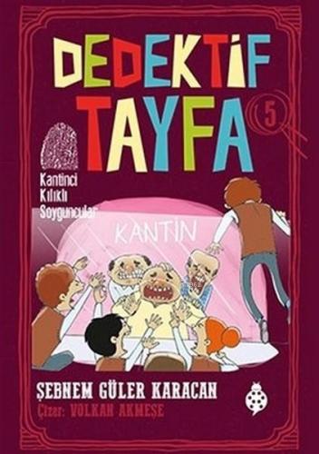 Dedektif Tayfa 5: Kantinci Kılıklı Soyguncular | Şebnem Güler Karacan 