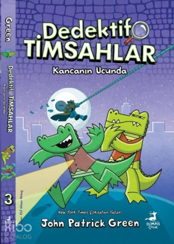 Dedektif Timsahlar 3 - Kancanın Ucunda | John Patrick Green | Olimpos 