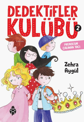 Dedektifler Kulübü-2 Prensesin Çalınan Tacı | Zehra Aygül | Uğurböceği