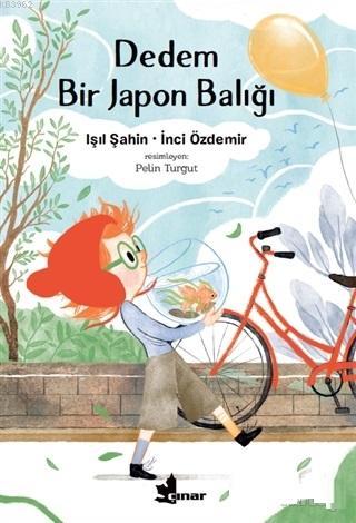 Dedem Bir Japon Balığı | İncilay Özdemir | Çınar Yayınları