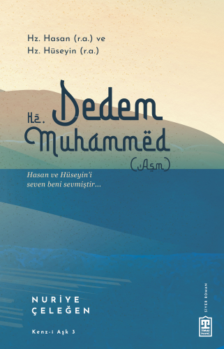 Dedem Hz. Muhammed (asm); Hz. Hasan (ra) & Hz. Hüseyin (ra) | Nuriye Ç