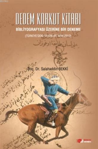 Dedem Korkut Kitabı; Bibliyografyası Üzerine Bir Deneme | Salahaddin B