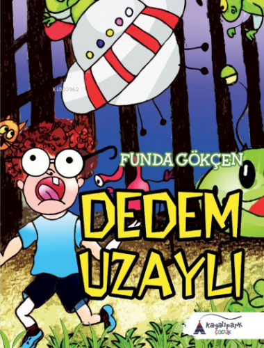 Dedem Uzaylı | Funda Gökçen | Kayalıpark Yayınları