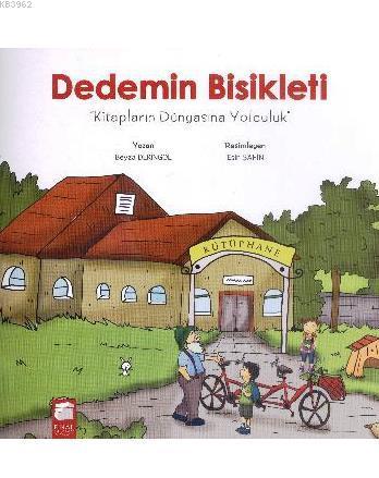 Dedemin Bisikleti; Kitapların Dünyasına Yolculuk (5-7 Yaş) | Beyza Der