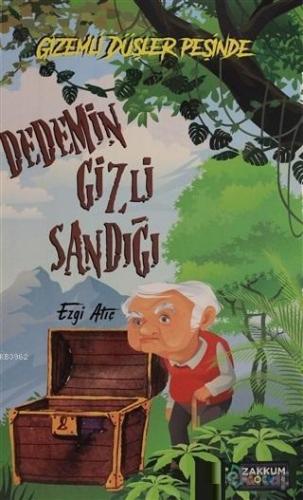 Dedemin Gizli Sandığı | Ezgi Atıç | Zakkum Çocuk Yayınları