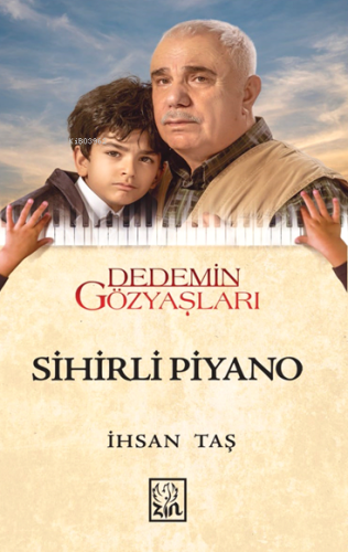 Dedemin Gözyaşları;Sihirli Piyano | İhsan Taş | Zin Kitap Yayınları