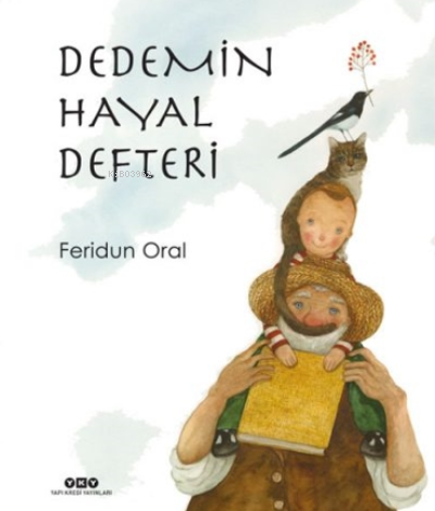 Dedemin Hayal Defteri (Karton Kapak) | Feridun Oral | Yapı Kredi Yayın