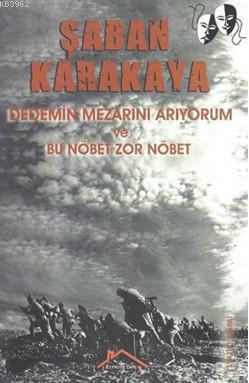 Dedemin Mezarını Arıyorum ve Bu Nöbet Zor Nöbet | Şaban Karakaya | Kır