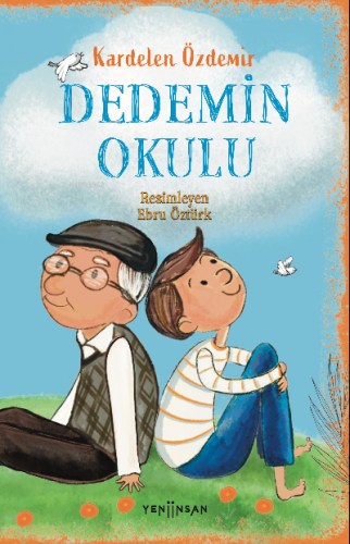 Dedemin Okulu | Kardelen Özdemir | Yeni İnsan Yayınevi