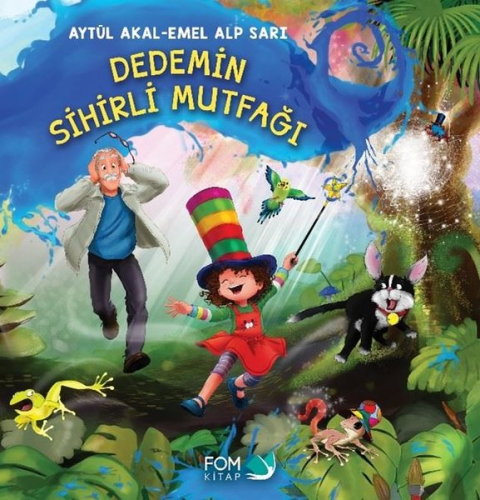 Dedemin Sihirli Mutfağı | Aytül Akal | Fom Kitap