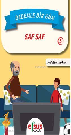 Dedemle Bir Gün 3 - Saf Saf | Sadettin Turhan | Efsus Yayınları