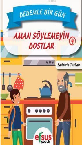 Dedemle Bir Gün 4 - Aman Söylemeyin Dostlar | Sadettin Turhan | Efsus 