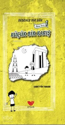 Dedemle Bir Gün Küçük Bir Karış; Eğitim Serisi 1 | Sadettin Turhan | E