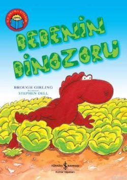 Dedenin Dinozoru | Brough Girling | Türkiye İş Bankası Kültür Yayınlar