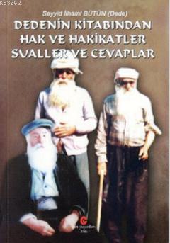 Dedenin Kitabından Hak ve Hakikatler Sualler ve Cevaplar | Seyyid İlha