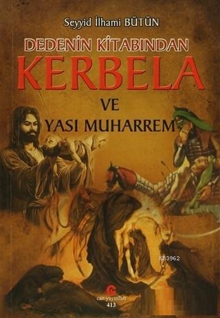 Dedenin Kitabından Kerbela ve Yası Muharrem | Seyyid İlhami Bütün | Ca