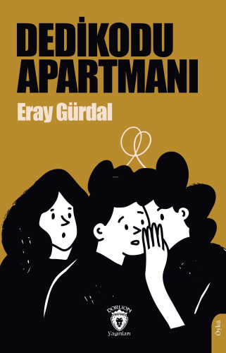 Dedikodu Apartmanı | Eray Gürdal | Dorlion Yayınevi