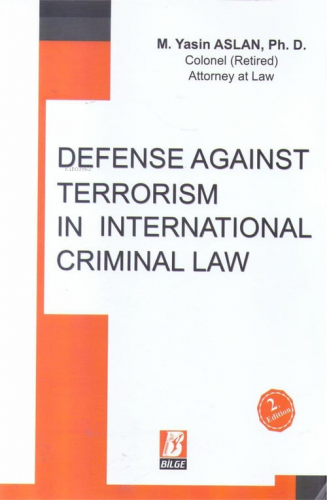 Defense Against Terrorism in International Criminal Law | M. Yasin Asl