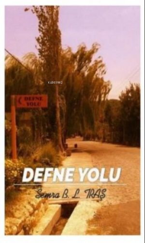 Defne Yolu | Semra B. L. Traş | Kuytu Yayınevi