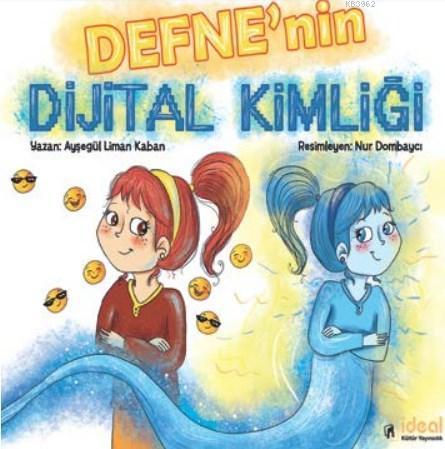 Defne'nin Dijital Kimliği | Ayşegül Liman Kaban | İdeal Kültür Yayıncı