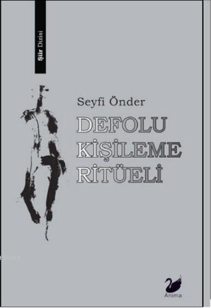 Defolu Kişileme Ritüeli | Seyfi Önder | Anima Yayınları