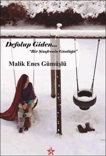 Defolup Giden...; Bir Şizofrenin Günlüğü | Malik Enes Gümüşlü | Peri Y