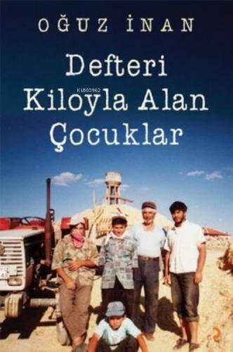 Defteri Kiloyla Alan Çocuklar | Oğuz İnan | Cinius Yayınları