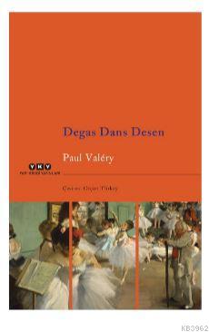 Degas Dans Desen | Paul Valéry | Yapı Kredi Yayınları ( YKY )