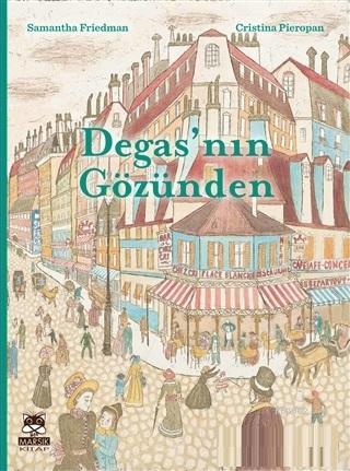 Degas'nın Gözünden | Samantha Friedman | Marsık Yayıncılık