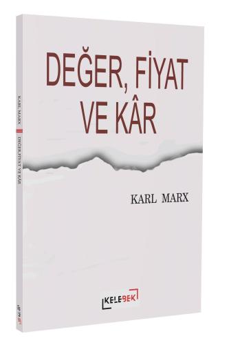 Değer, Fiyat Ve Kâr | Karl Max | Kelebek Yayınevi