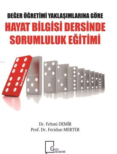 Değer Öğretimi Yaklaşımlarına Göre Hayat Bilgisi Dersinde Sorumluluk E