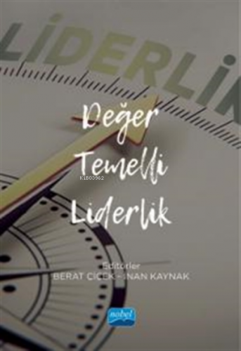 Değer Temelli Liderlik | Berat Çiçek | Nobel Akademik Yayıncılık