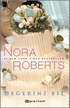 Değerini Bil | Nora Roberts | Epsilon Yayınevi