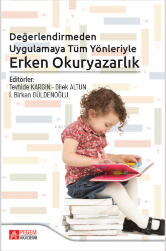 Değerlendirmeden Uygulamaya Tüm Yönleriyle Erken Okuryazarlık | Dilek 