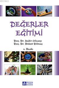 Değerler Eğitimi | Bülent Dilmaç | Pegem Akademi Yayıncılık