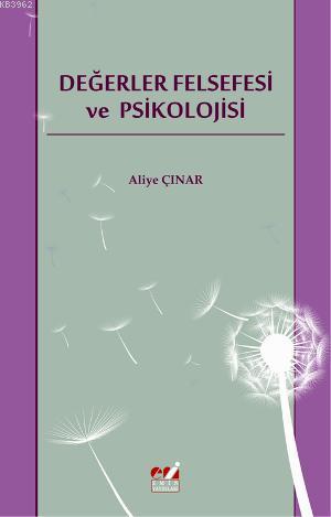 Değerler Felsefesi ve Psikolojisi | Aliye Çınar | Emin Yayınları