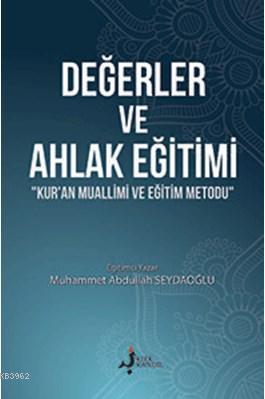 Değerler ve Ahlak Eğitimi; Seyda Şeyh UbeydullahEl Qewmani | Muhammet 