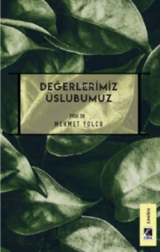 Değerlerimiz Üslubumuz | Mehmet Yolcu | Dex Kitap