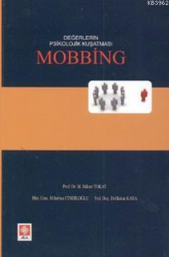 Değerlerin Psikolojik Kuşatması Mobbing | Bülent Tokat | Ekin Kitabevi