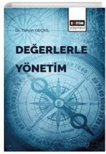 Değerlerle Yönetim | Tahsin Geçkil | Eğitim Yayınevi