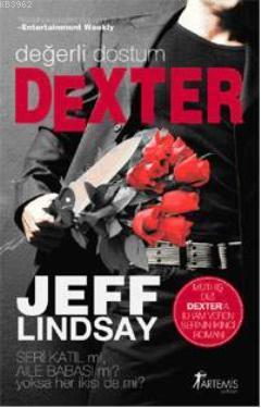 Değerli Dostum Dexter | Jeff Lindsay | Artemis Yayınları