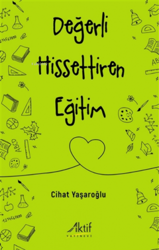 Değerli Hissettiren Eğitim | Cihat Yaşaroğlu | Aktif Yayınevi