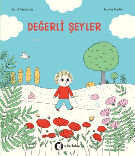 Değerli Şeyler | Astrid Desbordes | Aylak Kitap