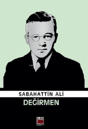 Değirmen | Sabahattin Ali | Elips Kitap