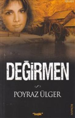 Değirmen | Poyraz Ülger | Başlık Yayın Grubu